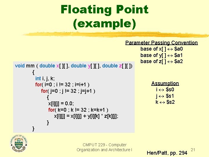 Floating Point (example) Parameter Passing Convention base of x[ ] $a 0 base of