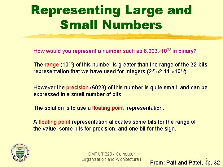 Representing Large and Small Numbers How would you represent a number such as 6.