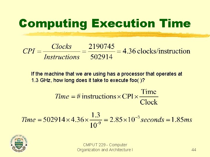Computing Execution Time If the machine that we are using has a processor that