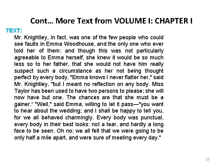 Cont… More Text from VOLUME I: CHAPTER I TEXT: Mr. Knightley, in fact, was Cont… More Text from VOLUME I: CHAPTER I TEXT: Mr. Knightley, in fact, was
