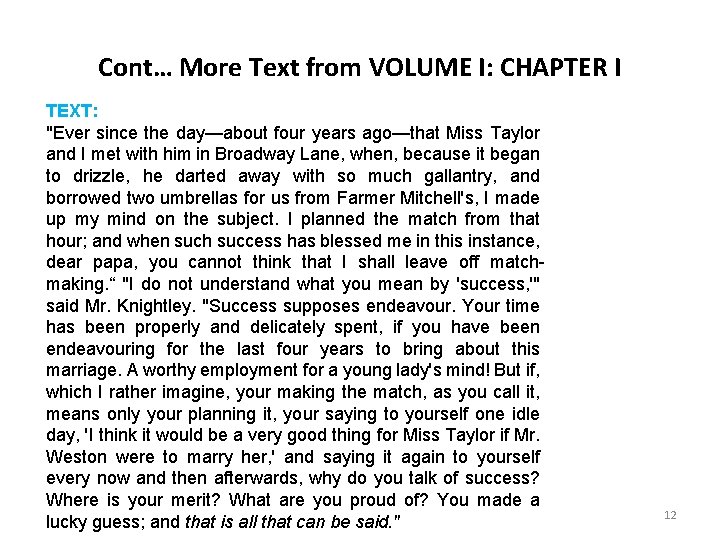 Cont… More Text from VOLUME I: CHAPTER I TEXT: "Ever since the day—about four Cont… More Text from VOLUME I: CHAPTER I TEXT: "Ever since the day—about four