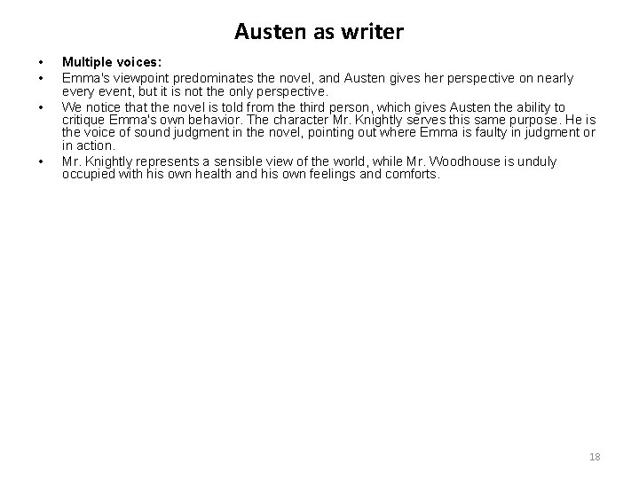 Austen as writer • • Multiple voices: Emma's viewpoint predominates the novel, and Austen Austen as writer • • Multiple voices: Emma's viewpoint predominates the novel, and Austen