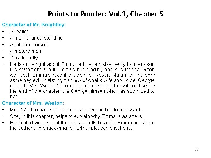Points to Ponder: Vol. 1, Chapter 5 Character of Mr. Knightley: • A realist Points to Ponder: Vol. 1, Chapter 5 Character of Mr. Knightley: • A realist