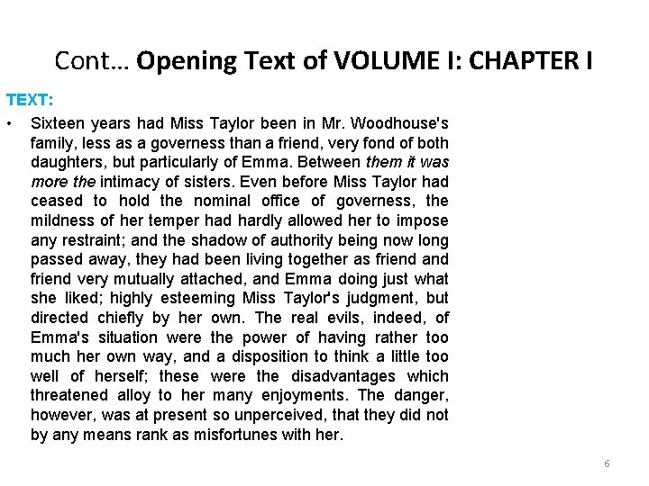Cont… Opening Text of VOLUME I: CHAPTER I TEXT: • Sixteen years had Miss Cont… Opening Text of VOLUME I: CHAPTER I TEXT: • Sixteen years had Miss