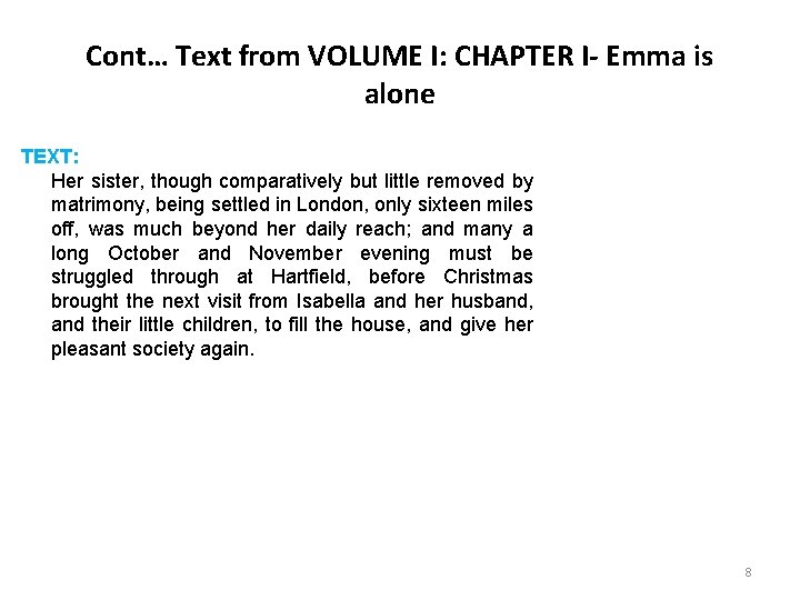 Cont… Text from VOLUME I: CHAPTER I- Emma is alone TEXT: Her sister, though Cont… Text from VOLUME I: CHAPTER I- Emma is alone TEXT: Her sister, though