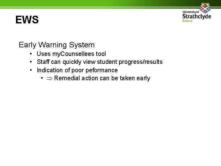 EWS Early Warning System • Uses my. Counsellees tool • Staff can quickly view