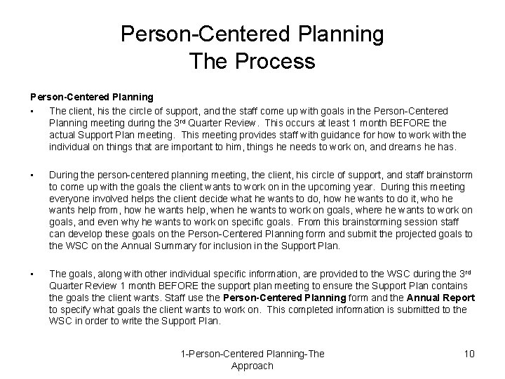 Person-Centered Planning The Process Person-Centered Planning • The client, his the circle of support,