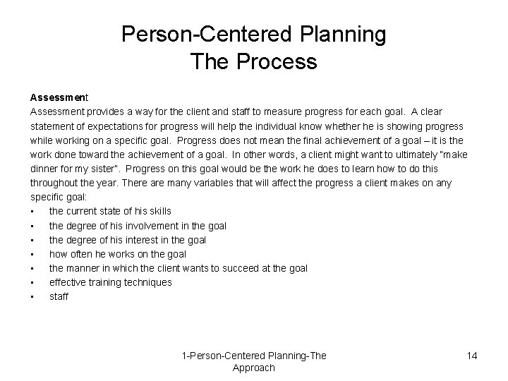 Person-Centered Planning The Process Assessment provides a way for the client and staff to