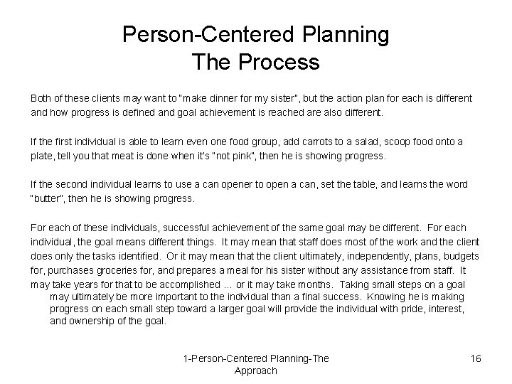 Person-Centered Planning The Process Both of these clients may want to “make dinner for