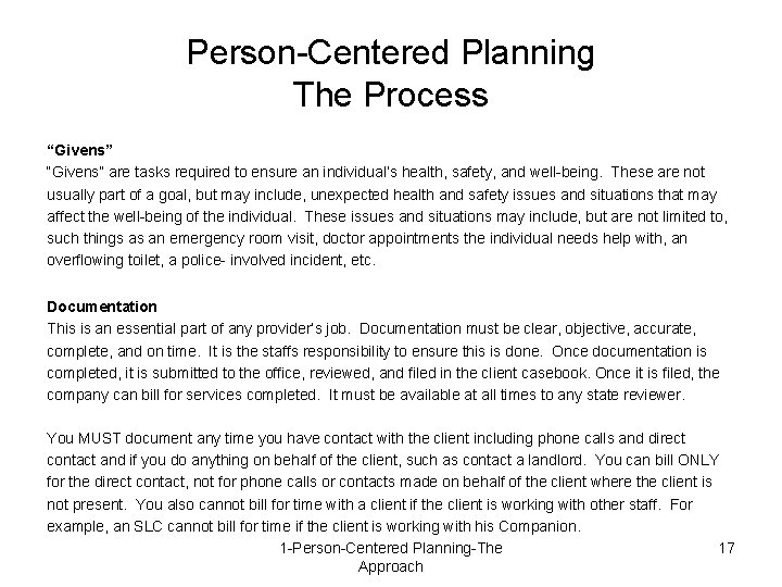 Person-Centered Planning The Process “Givens” are tasks required to ensure an individual’s health, safety,