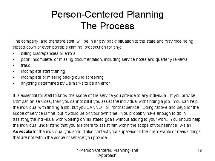 Person-Centered Planning The Process The company, and therefore staff, will be in a “pay