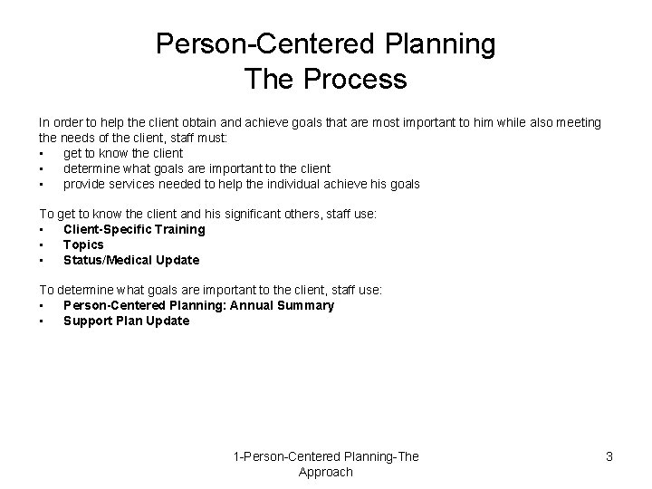 Person-Centered Planning The Process In order to help the client obtain and achieve goals