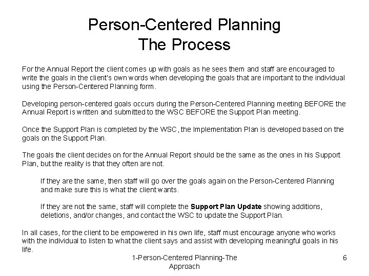 Person-Centered Planning The Process For the Annual Report the client comes up with goals