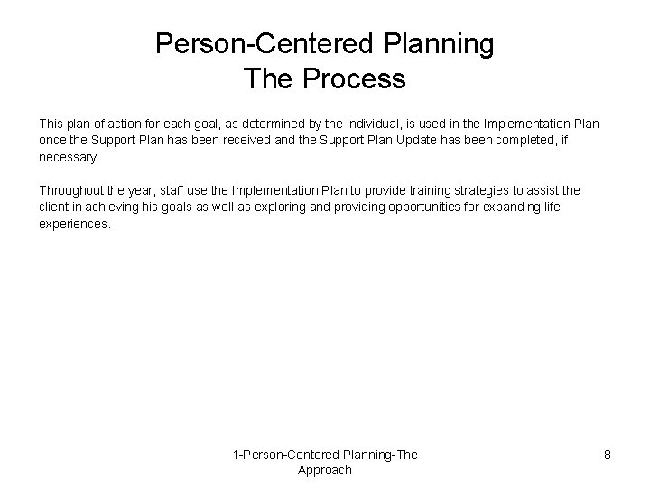 Person-Centered Planning The Process This plan of action for each goal, as determined by