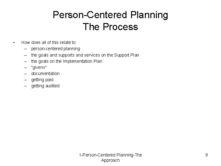 Person-Centered Planning The Process • How does all of this relate to: – person-centered