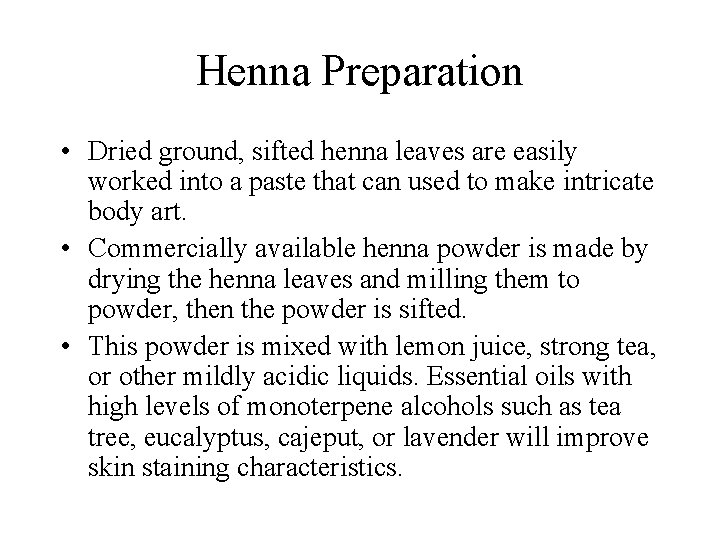 Henna Preparation • Dried ground, sifted henna leaves are easily worked into a paste