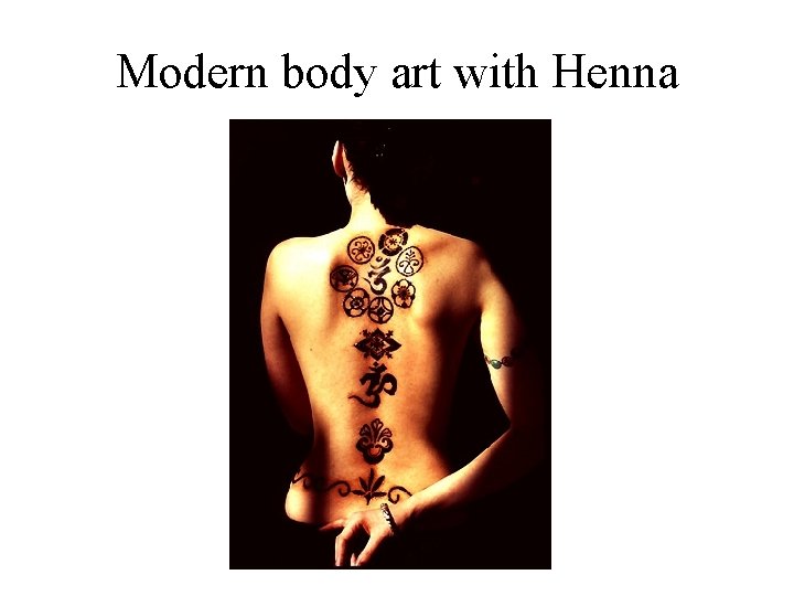 Modern body art with Henna 