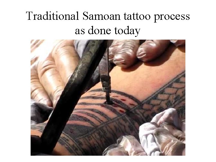 Traditional Samoan tattoo process as done today 