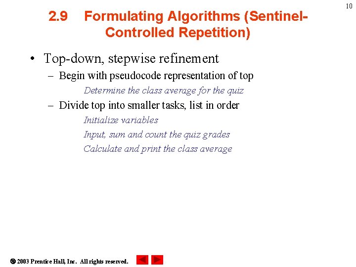 2. 9 Formulating Algorithms (Sentinel. Controlled Repetition) • Top-down, stepwise refinement – Begin with