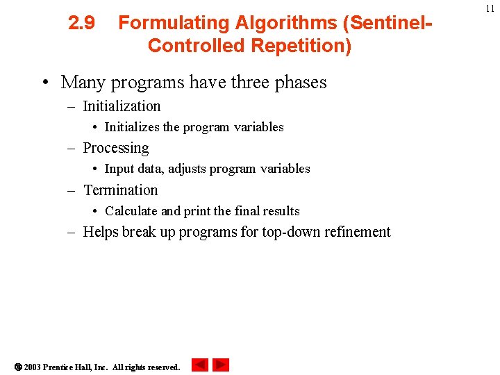 2. 9 Formulating Algorithms (Sentinel. Controlled Repetition) • Many programs have three phases –