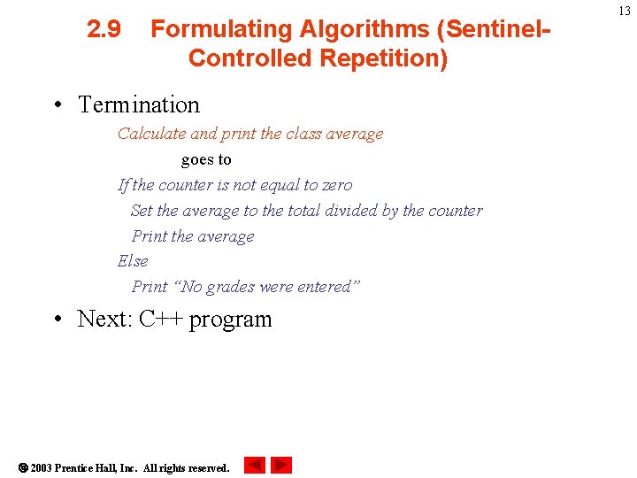 2. 9 Formulating Algorithms (Sentinel. Controlled Repetition) • Termination Calculate and print the class