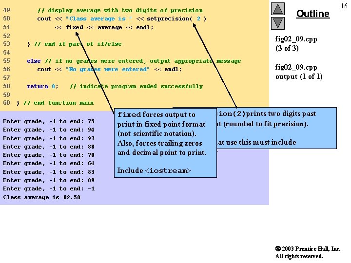 49 50 51 // display average with two digits of precision cout << "Class