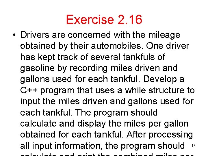 Exercise 2. 16 • Drivers are concerned with the mileage obtained by their automobiles.