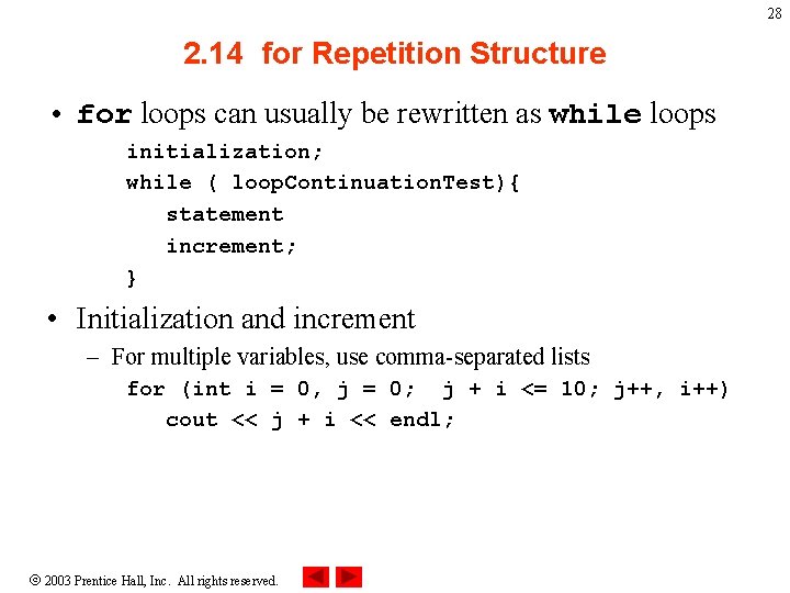 28 2. 14 for Repetition Structure • for loops can usually be rewritten as