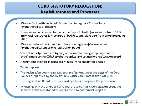 CORU STATUTORY REGULATION: Key Milestones and Processes • Minister for Health declared his intention