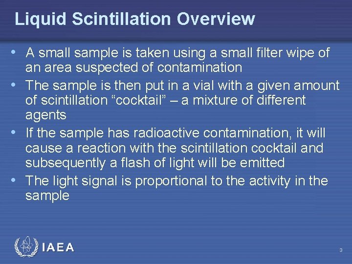 Liquid Scintillation Overview • A small sample is taken using a small filter wipe