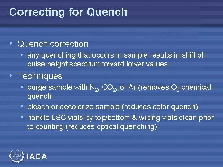 Correcting for Quench • Quench correction • any quenching that occurs in sample results
