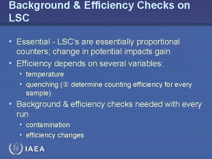 Background & Efficiency Checks on LSC • Essential - LSC’s are essentially proportional counters;