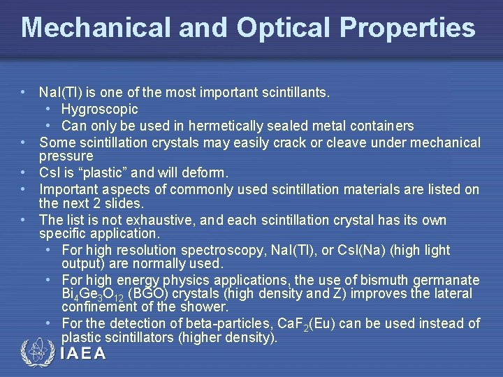 Mechanical and Optical Properties • Na. I(Tl) is one of the most important scintillants.