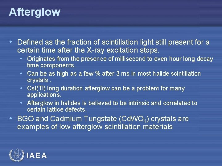 Afterglow • Defined as the fraction of scintillation light still present for a certain