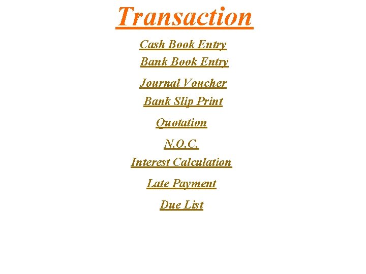 Transaction Cash Book Entry Bank Book Entry Journal Voucher Bank Slip Print Quotation N.