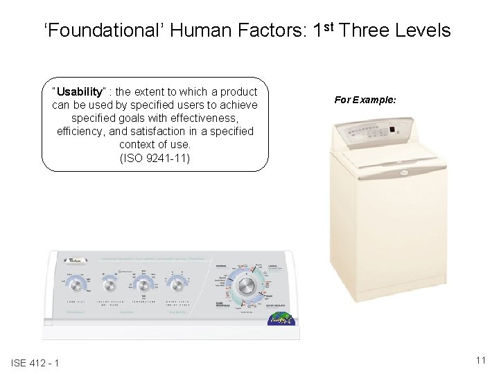 ‘Foundational’ Human Factors: 1 st Three Levels “Usability” : the extent to which a