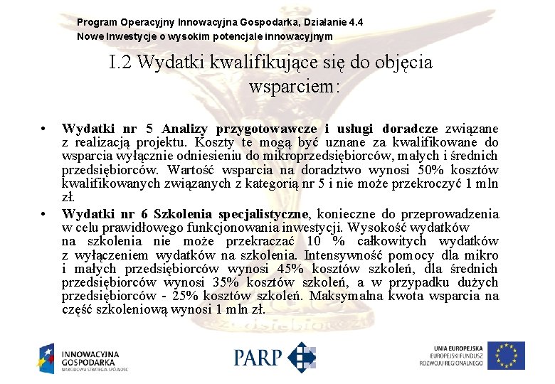 Program Operacyjny Innowacyjna Gospodarka, Działanie 4. 4 Nowe Inwestycje o wysokim potencjale innowacyjnym I.