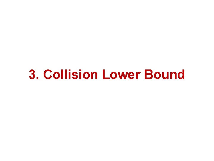 3. Collision Lower Bound 