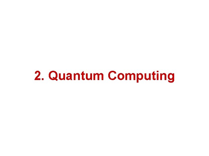 2. Quantum Computing 