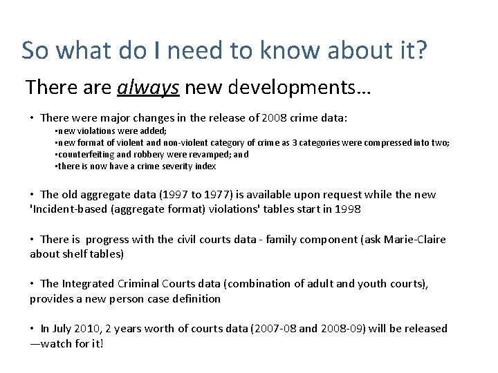 So what do I need to know about it? There always new developments… •