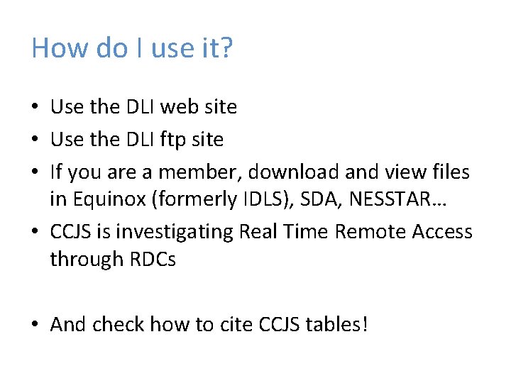 How do I use it? • Use the DLI web site • Use the