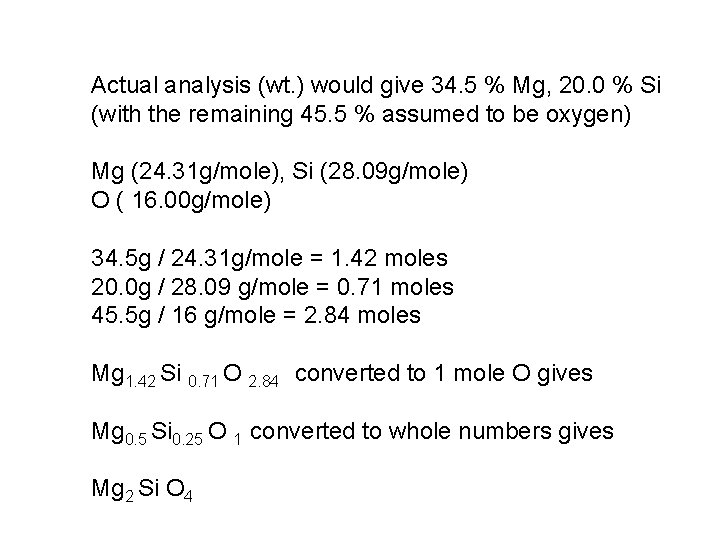 Actual analysis (wt. ) would give 34. 5 % Mg, 20. 0 % Si