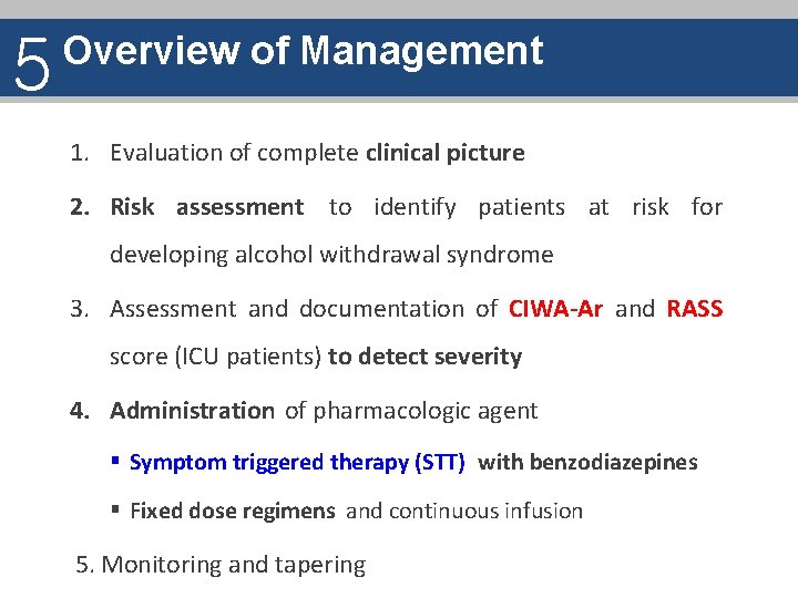 5 Overview of Management 1. Evaluation of complete clinical picture 2. Risk assessment to