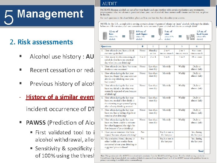 5 Management 2. Risk assessments § Alcohol use history : AUDIT, FAST, CAGE, TWEAK