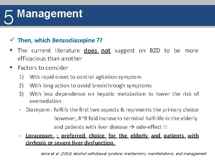5 Management ü Then, which Benzodiazepine ? ? § The current literature does not