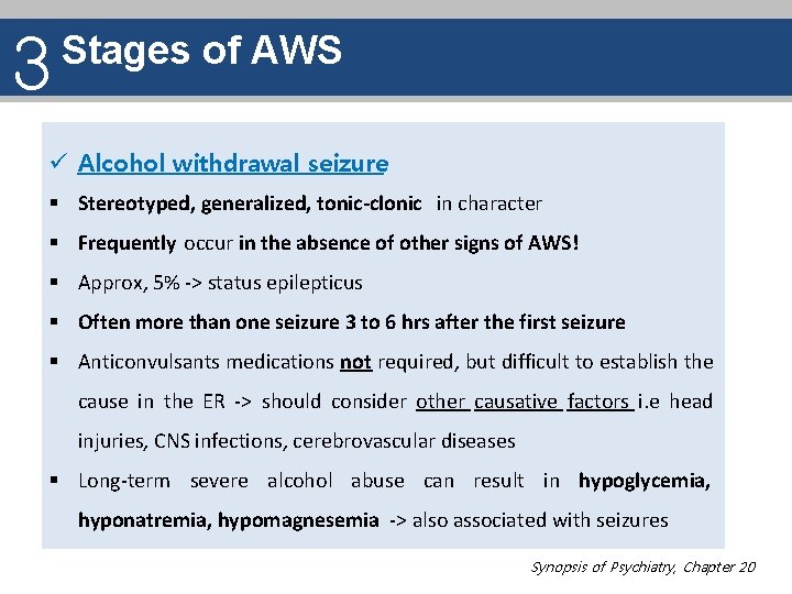 3 Stages of AWS ü Alcohol withdrawal seizure § Stereotyped, generalized, tonic-clonic in character