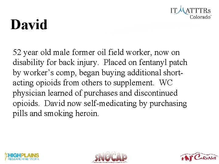 David 52 year old male former oil field worker, now on disability for back David 52 year old male former oil field worker, now on disability for back