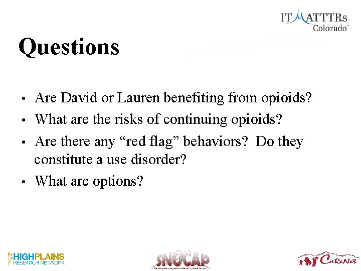 Questions Are David or Lauren benefiting from opioids? • What are the risks of Questions Are David or Lauren benefiting from opioids? • What are the risks of