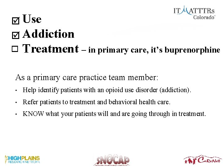 Use Addiction Treatment – in primary care, it’s buprenorphine As a primary care Use Addiction Treatment – in primary care, it’s buprenorphine As a primary care