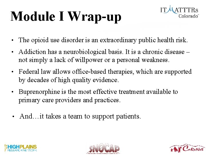 Module I Wrap-up • The opioid use disorder is an extraordinary public health risk. Module I Wrap-up • The opioid use disorder is an extraordinary public health risk.